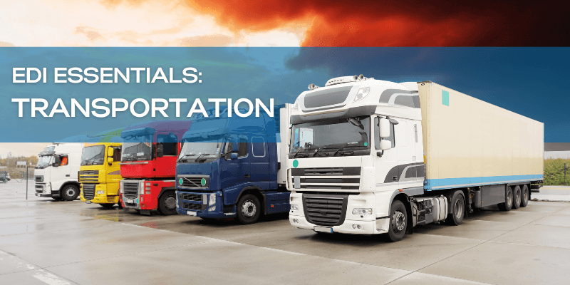 Semi trucks with text overlay reading: ”EDI Essentials: Transportation”