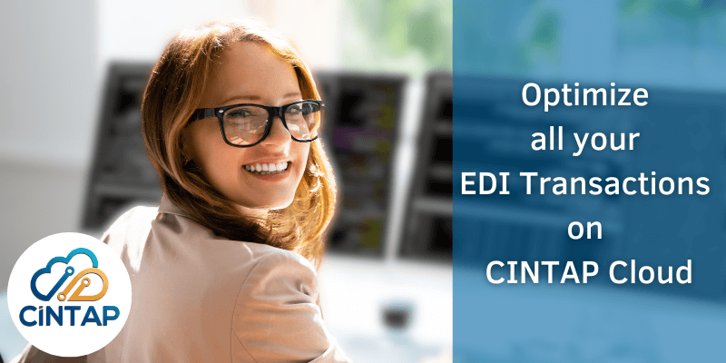 Optimize all your EDI transactions on CINTAP Cloud