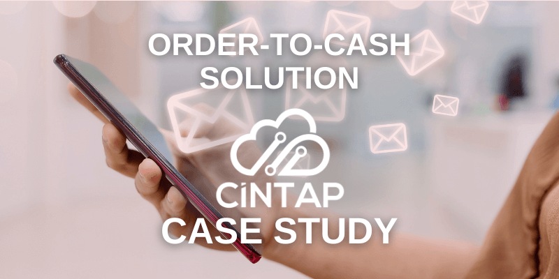 CINTAP Case Study, Order to Cash solution