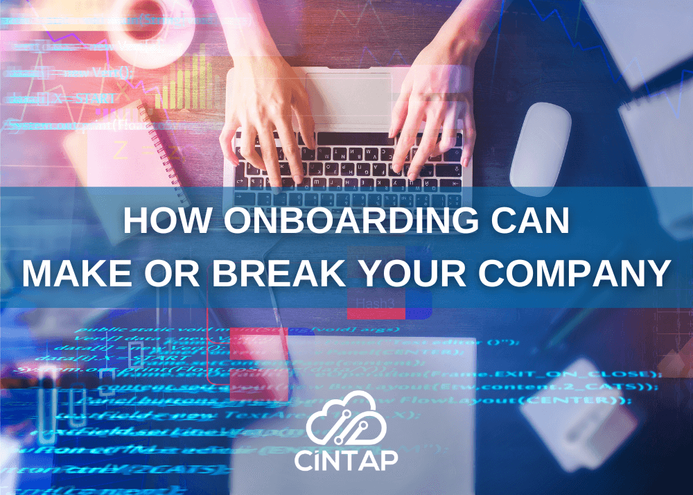 How onboarding can make or break your company CINTAP Cloud